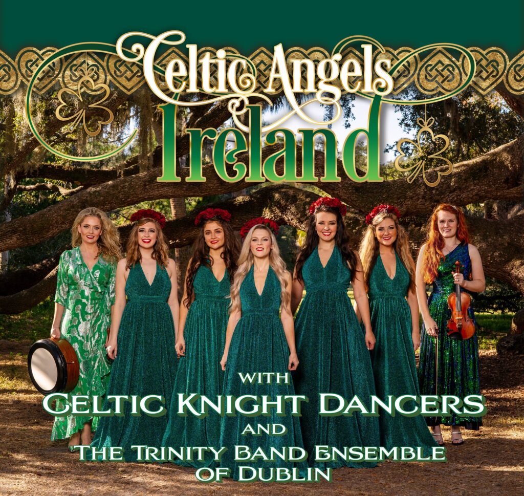 Celtic Angels Ireland-Wednesday March 5th At 7:00 PM - $30/$45/$50