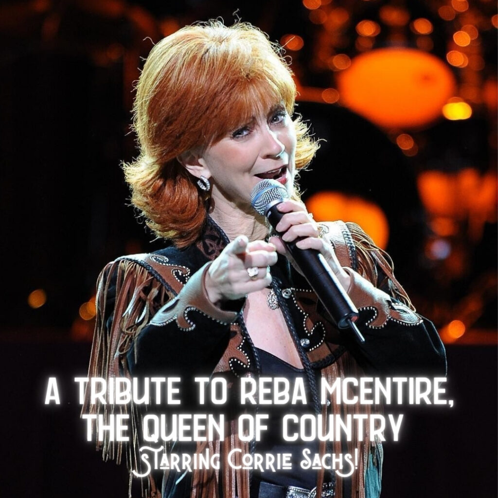 A Tribute to Reba McEntire ft Corrie Sachs - Saturday March 7th at 7:00 PM - $40/$45/$55